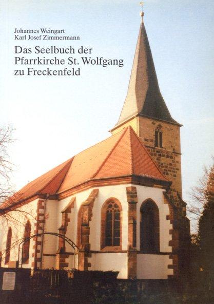 Das Seelbuch der Pfarrkirche St. Wolfgang zu Freckenfeld