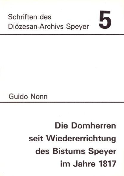 Die Domherren seit Wiedererrichtung des Bistums Speyer im Jahre 1817