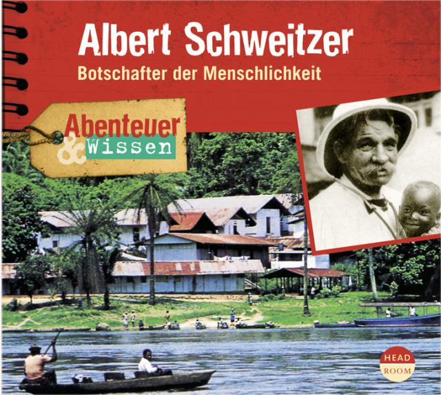 Abenteuer & Wissen: Albert Schweitzer