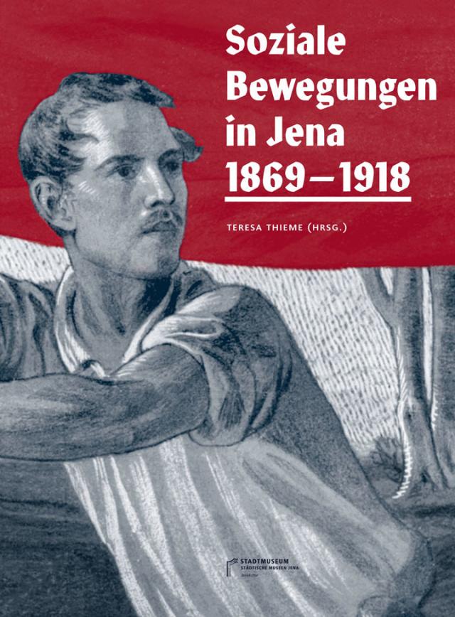 Soziale Bewegungen in Jena 1869-1918