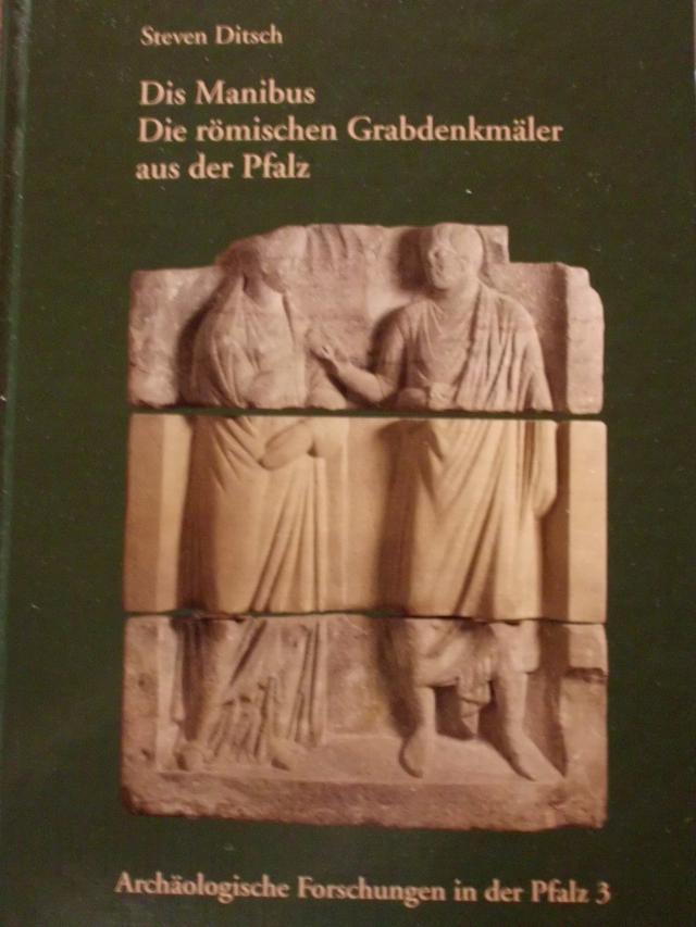 Dis Manibus. Die römischen Grabdenkmäler aus der Pfalz