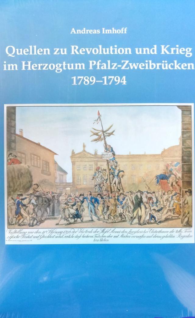 Quellen zu Revolution und Krieg im Herzogtum Pfalz-Zweibrücken 1789-1794
