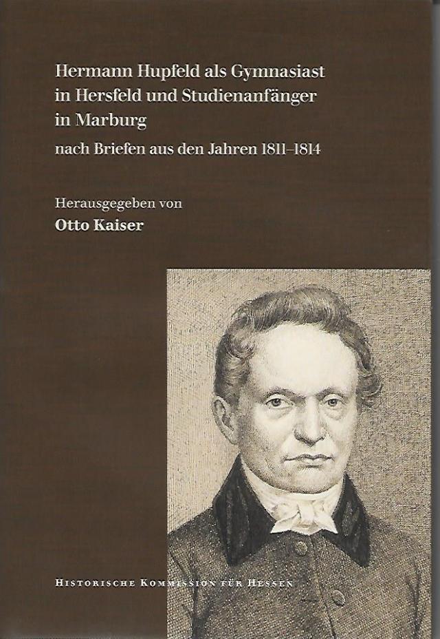 Hermann Hupfeld als Gymasiast in Hersfeld und Studienanfänger in Marburg.
