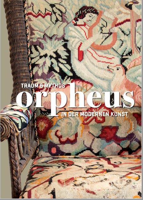 Orpheus - Traum und Mythos in der modernen Kunst