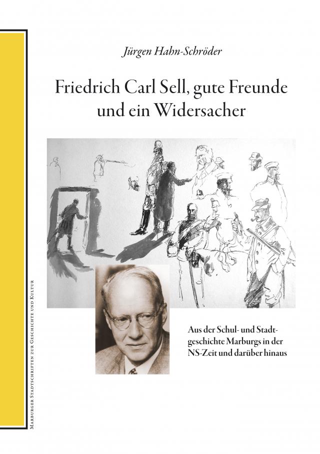 Friedrich Carl Sell, gute Freunde und ein Widersacher.