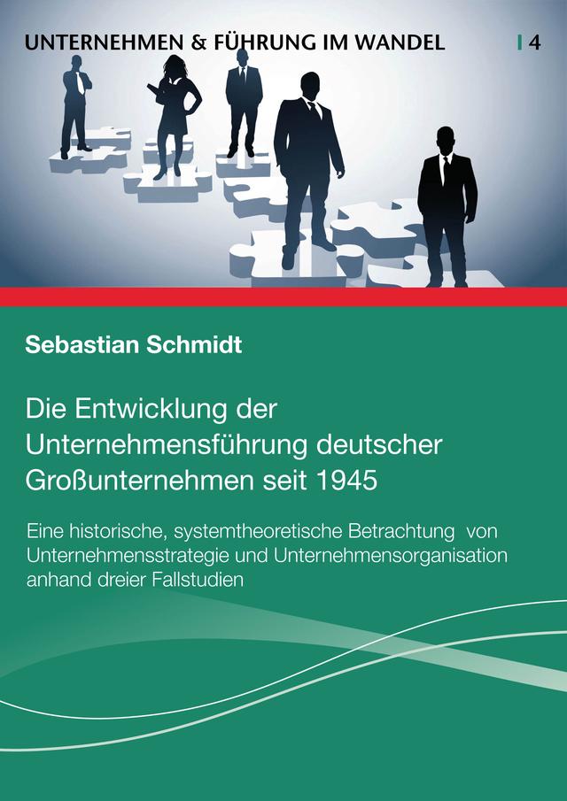 Die Entwicklung der Unternehmensführung deutscher Großunternehmen seit 1945