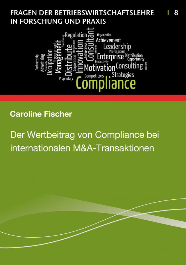 Der Wertbeitrag von Compliance bei internationalen M&A-Transaktionen