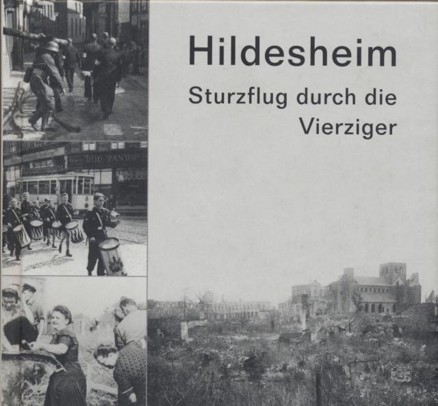 Hildesheim. Sturzflug durch die Vierziger
