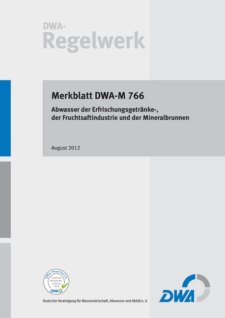 Merkblatt DWA-M 766 Abwasser der Erfrischungsgetränke-, der Fruchtsaftindustrie und der Mineralbrunnen