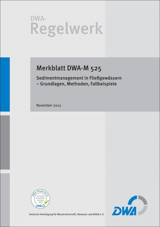 Merkblatt DWA-M 525 Sedimentmanagement in Fließgewässern – Grundlagen, Methoden, Fallbeispiele