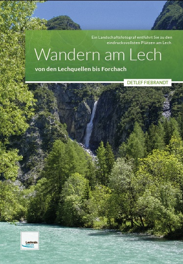 Wandern am Lech – Region 1 – von den Lechquellen bis Forchach