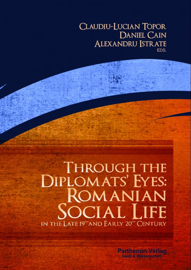 Through the Diplomat’s Eyes: Romanian Social Life in the Late 19th and Early 20th Century