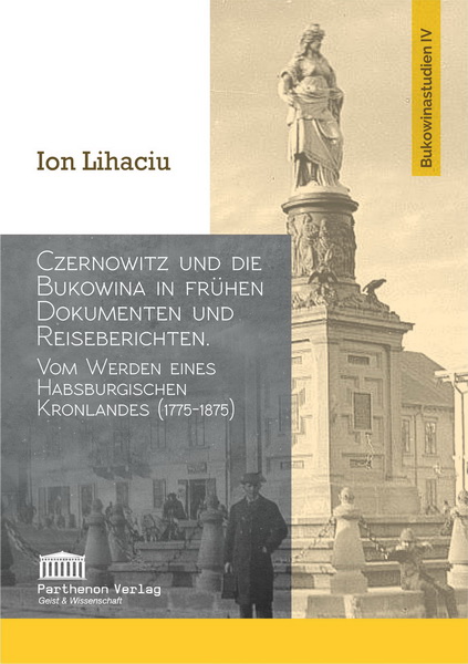 Czernowitz und die Bukowina in frühen Dokumenten und Reiseberichten