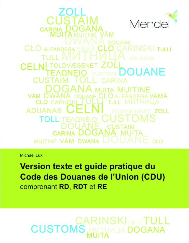 Version texte et guide pratique du Code des Douanes de l’Union (CDU)