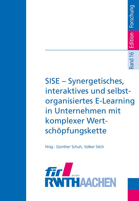 SISE – Synergetisches, interaktives und selbstorganisiertes E-Learning in Unternehmen mit komplexer Wertschöpfungskette