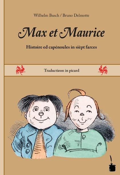 Max et Maurice. Histoire ed capénoules in sièpt farces