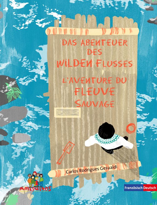 Das Abenteuer des Wilden Flusses - L'aventure de la Rivière Sauvage