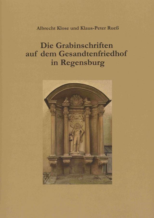Die Grabinschriften auf dem Gesandtenfriedhof in Regensburg