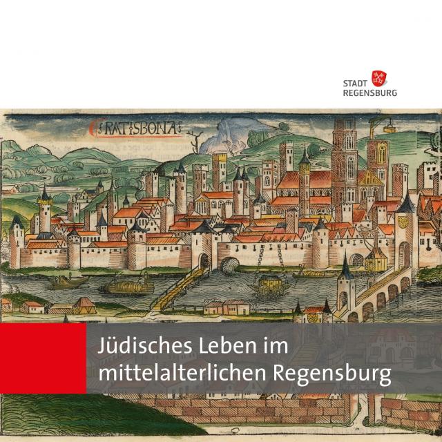 Jüdisches Leben im mittelalterlichen Regensburg