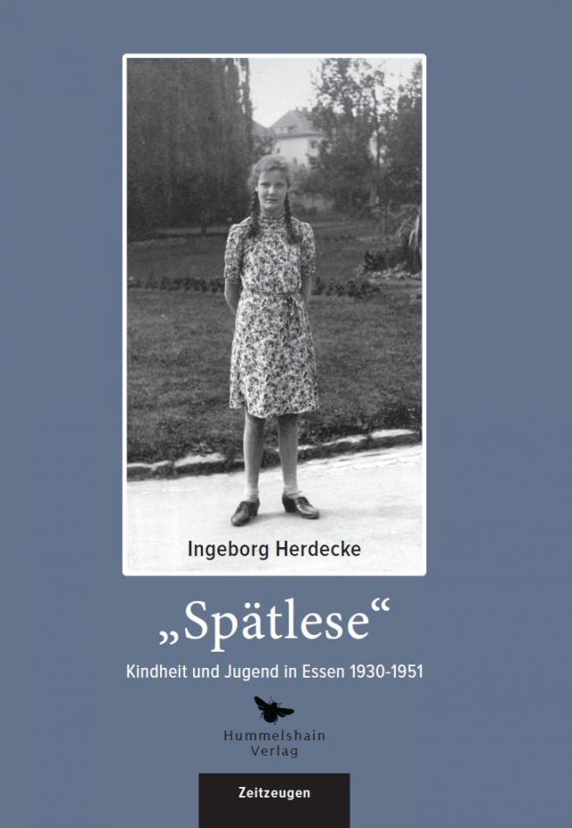 Spätlese. Kindheit und Jugend in Essen 1930 - 1951