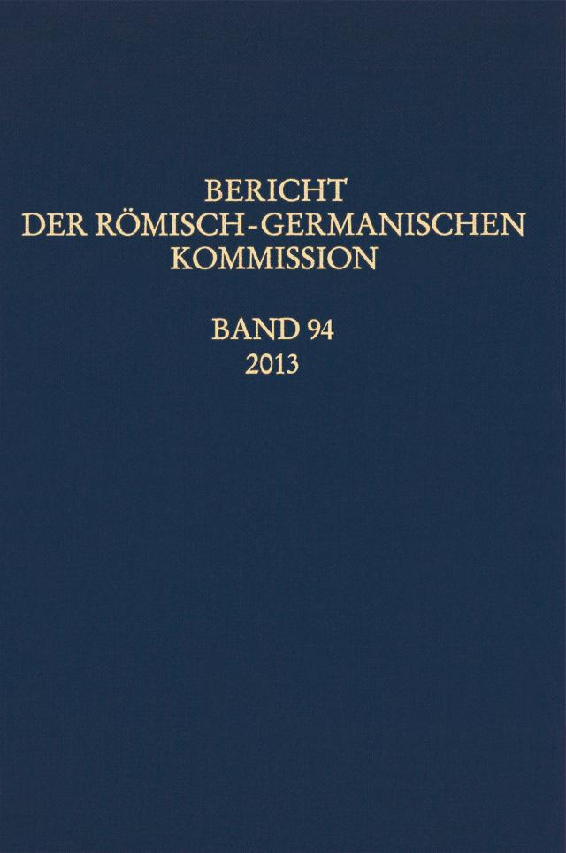 Bericht der Römisch-Germanischen Kommission, Band 94/2013