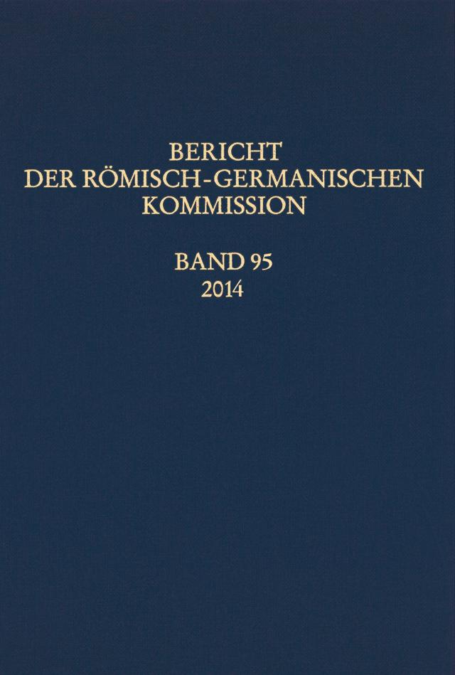 Bericht der Römisch-Germanischen Kommission Band 95 / 2014
