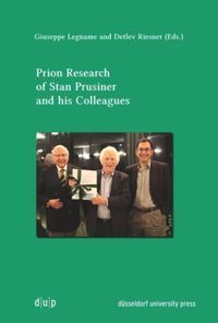 Prion Research of Stan Prusiner and his Colleagues