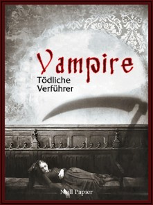 Vampire - Tödliche Verführer Horror bei Null Papier  