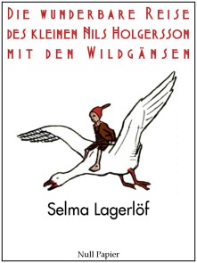 Die wunderbare Reise des kleinen Nils Holgersson mit den Wildgänsen Kinderbücher bei Null Papier  