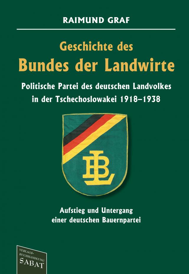 Geschichte des Bundes der Landwirte - Politische Partei des deutschen Landvolkes in der Tschechoslowakei 1918–1938