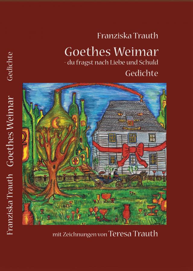 Goethes Weimar - du fragst nach Liebe und Schuld