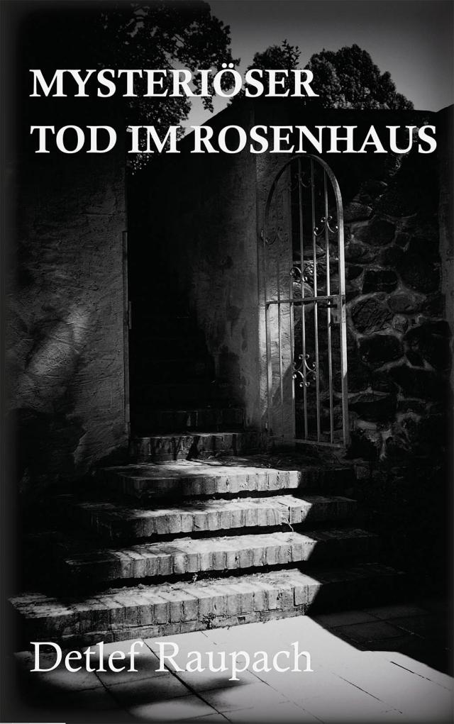 Mysteriöser Tod im Rosenhaus