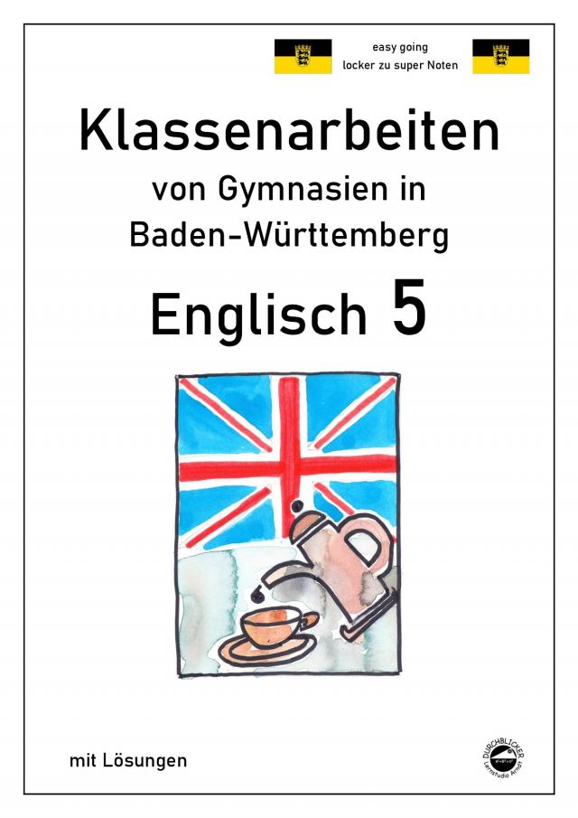 Englisch 5, Klassenarbeiten von Gymnasien in Baden-Württemberg mit Lösungen