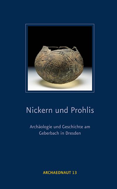 Nickern und Prohlis – Archäologie und Geschichte am Geberbach in Dresden