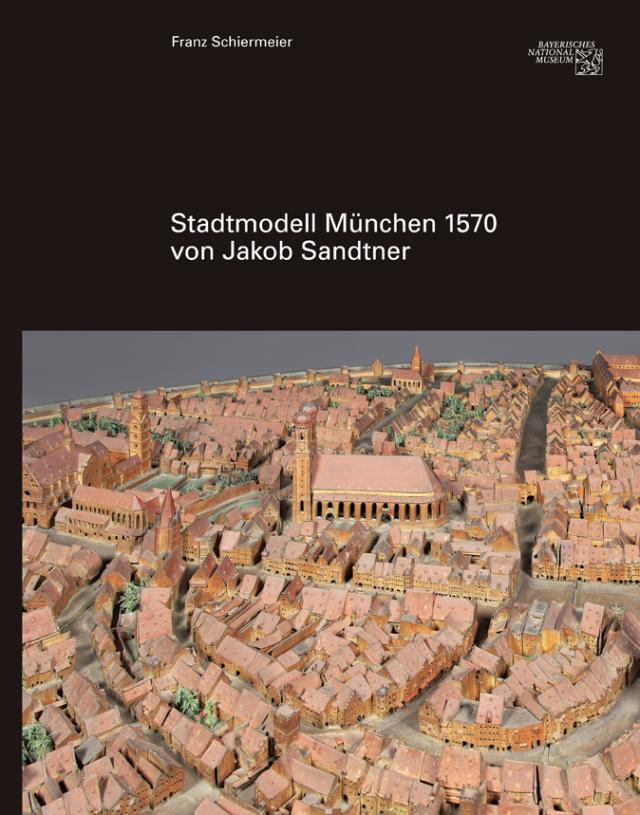 Stadtmodell 1570 von Jakob Sandtner