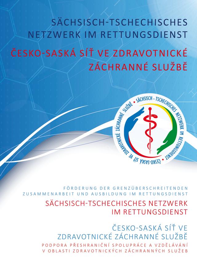 Projektbericht sächsisch-tschechisches Netzwerk im Rettungsdienst / ZPRÁVA O PROJEKTU Česko-saská síť ve zdravotnické záchranné službě