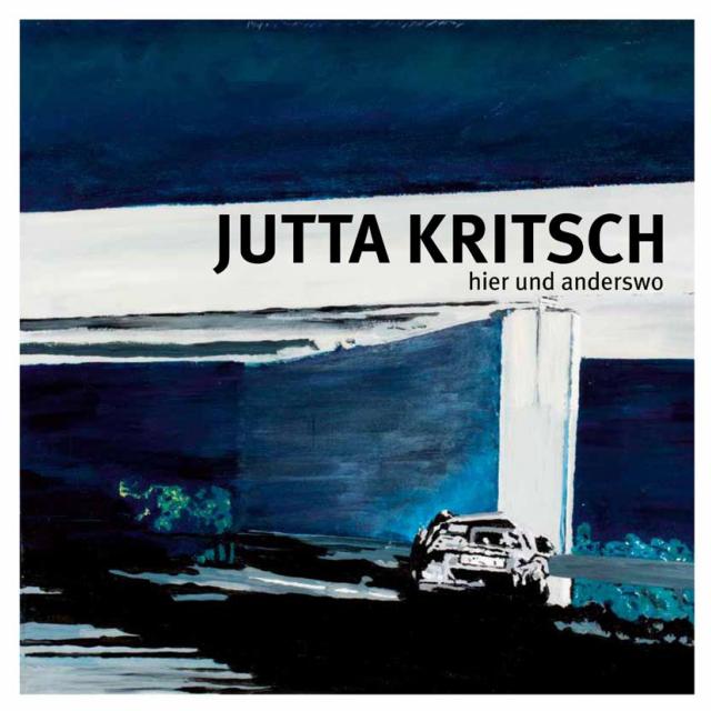 Jutta Kritsch - hier und anderswo