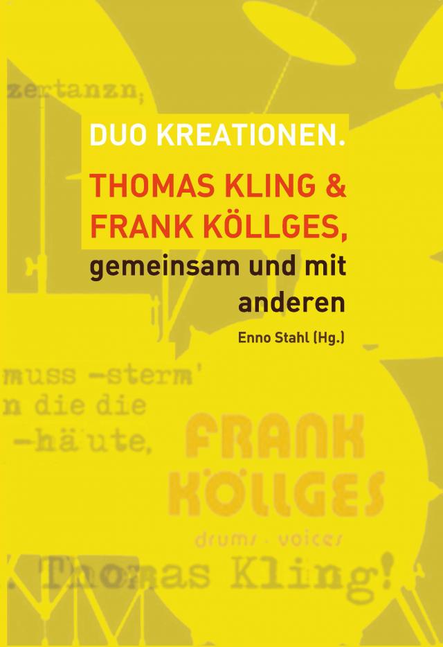 Duo Kreationen. Thomas Kling & Frank Köllges, gemeinsam mit anderen