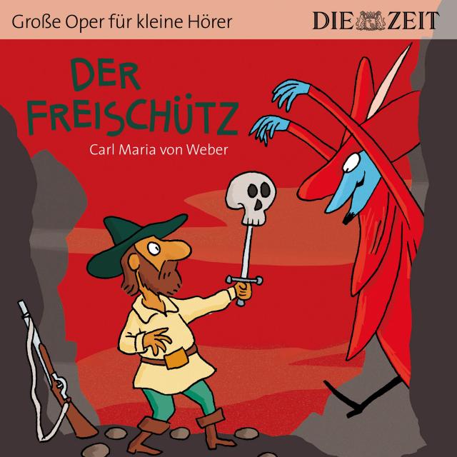 Der Freischütz Die ZEIT-Edition
