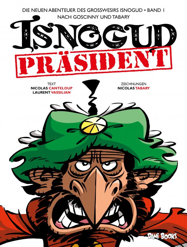 Präsident Isnogud (Die neuen Abenteuer des Großwesirs Isnogud, Band 1)