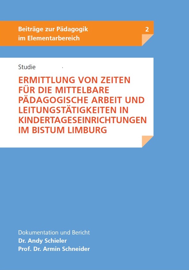 Studie - Ermittlung von Zeiten für die mittelbare pädagogische Arbeit und Leistungstätigkeiten in Kindertageseinrichtungen im Bistum Limburg