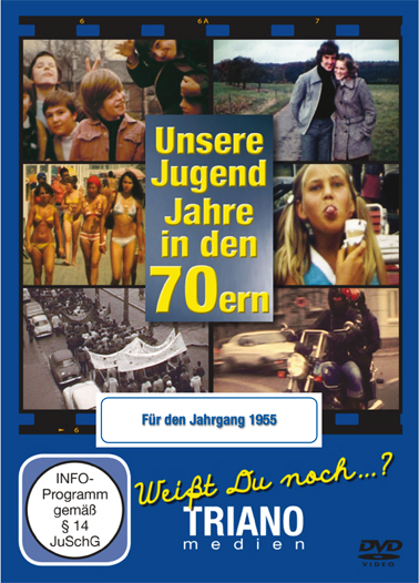 Unsere Jugend-Jahre in den 70ern - Für den Jahrgang 1955 zum 69. Geburtstag