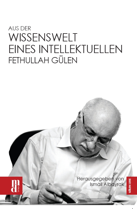 Aus der Wissenswelt eines Intellektuellen - Fethullah Gülen