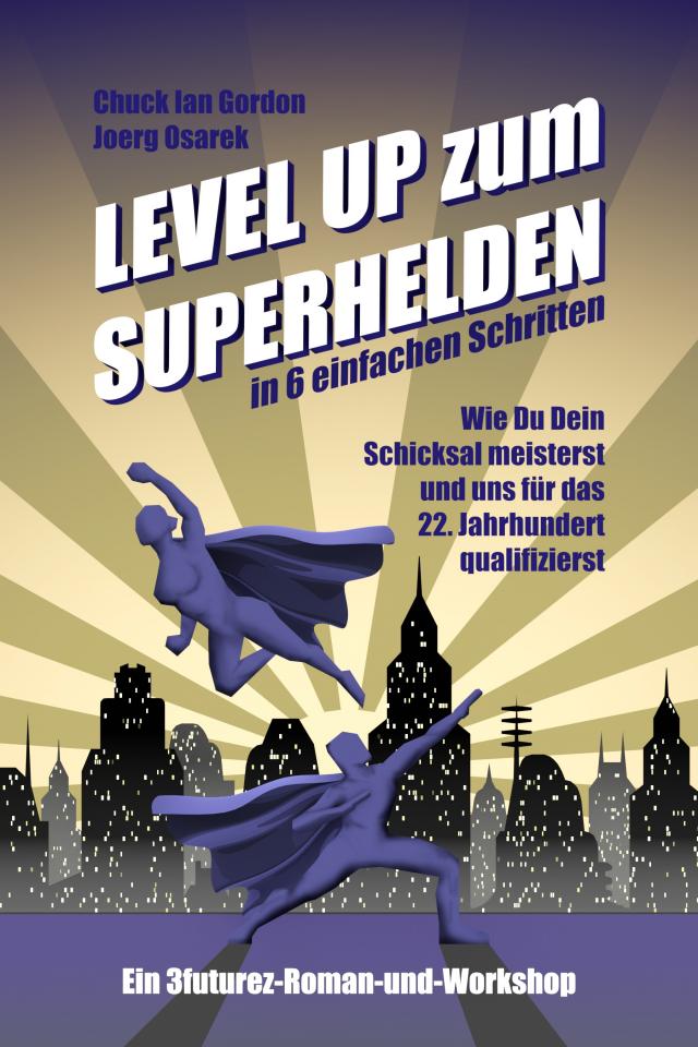 Level Up zum Superhelden in 6 einfachen Schritten
