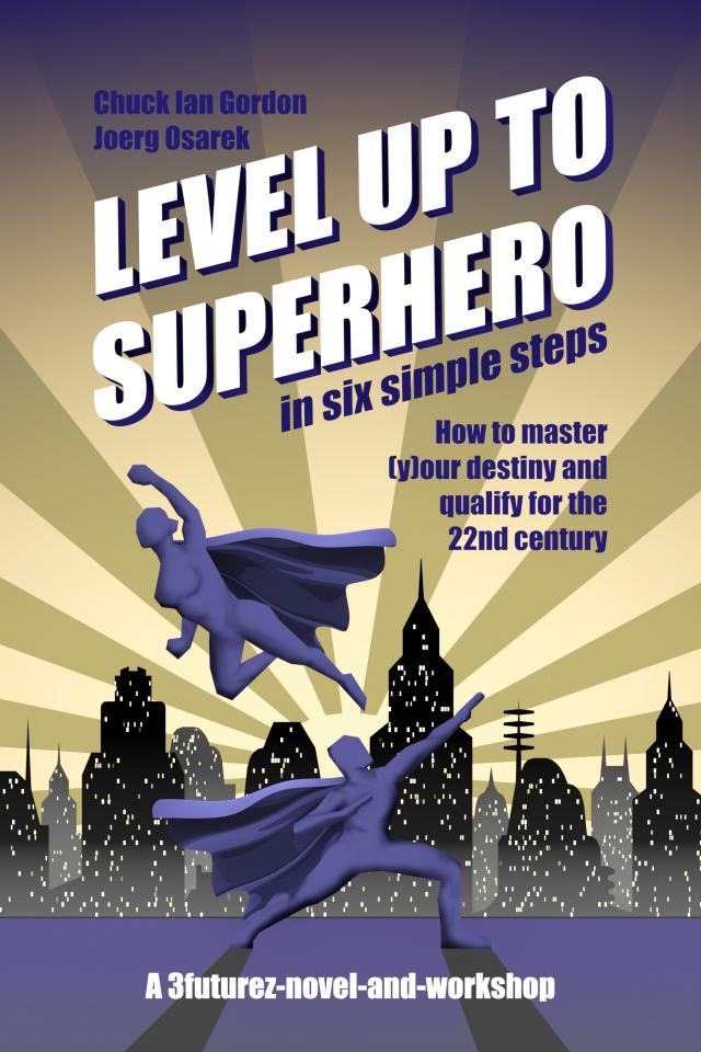 Level Up to Superhero in six simple steps