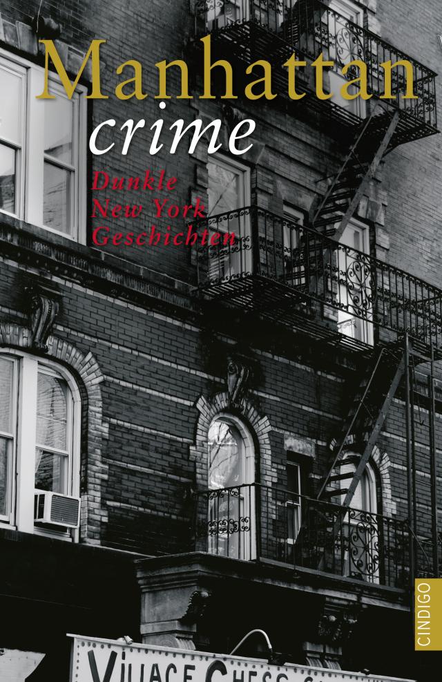 Manhattan crime Dunkle New York Geschichten Reihe: CINDIGO Städte Anthologien 2