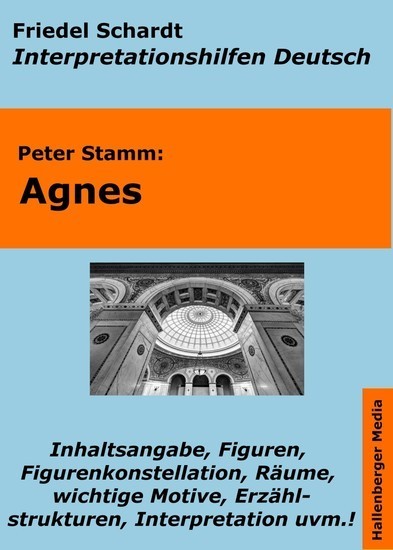 Agnes (Peter Stamm) - Lektürehilfe und Interpretationshilfe. Interpretationen und Vorbereitungen für den Deutschunterricht. Interpretationshilfen Deutsch  