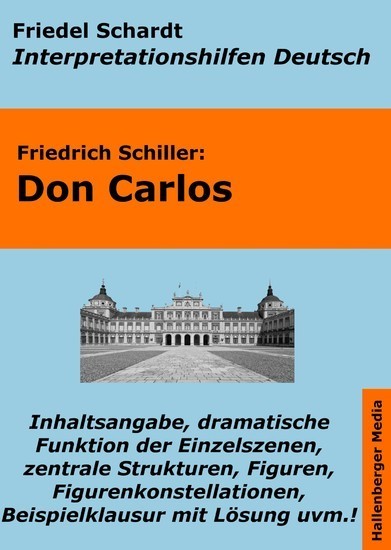 Don Carlos - Lektürehilfe und Interpretationshilfe. Interpretationen und Vorbereitungen für den Deutschunterricht. Interpretationshilfen Deutsch  