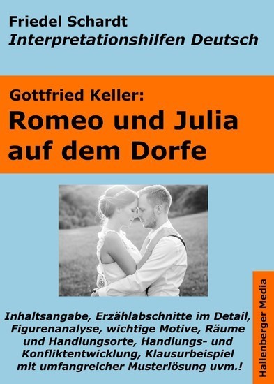 Romeo und Julia auf dem Dorfe - Lektürehilfe und Interpretationshilfe. Interpretationen und Vorbereitungen für den Deutschunterricht Interpretationshilfen Deutsch  