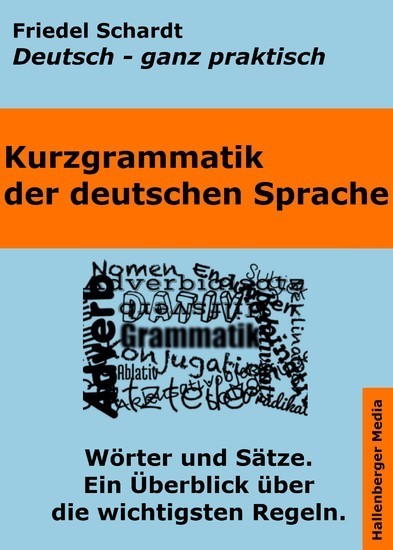 Kurzgrammatik der deutschen Sprache Deutsch - ganz praktisch  
